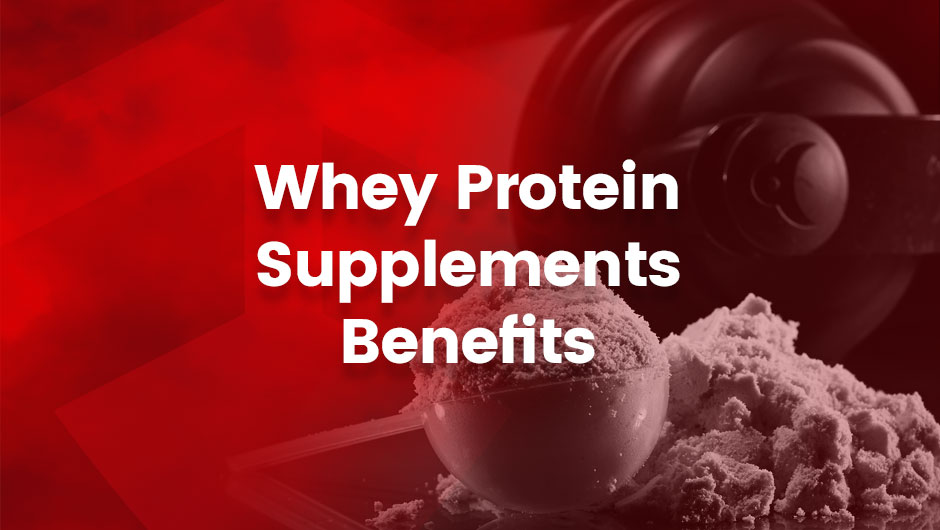 Whey-Protein-Supplements-Benefits